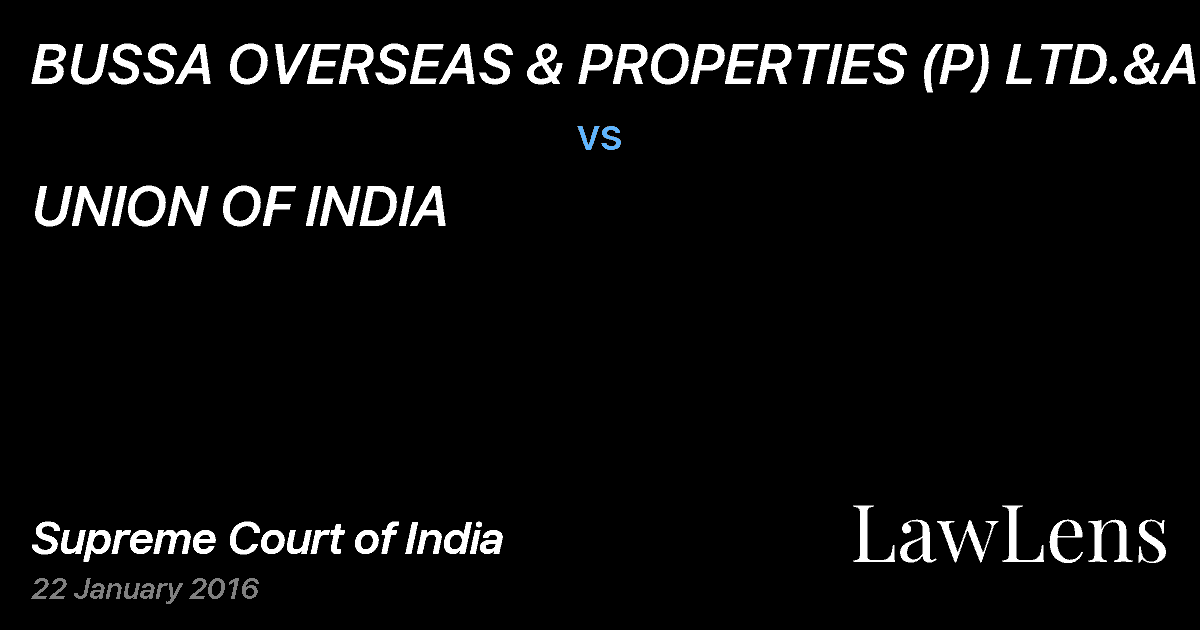 Preview image for BUSSA OVERSEAS & PROPERTIES (P) LTD.&ANR vs. UNION OF INDIA