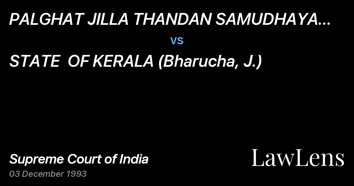 Preview image for PALGHAT  JILLA THANDAN SAMUDHAYA SAMRAKSHNA SAMITHI vs. STATE  OF KERALA (Bharucha, J.)