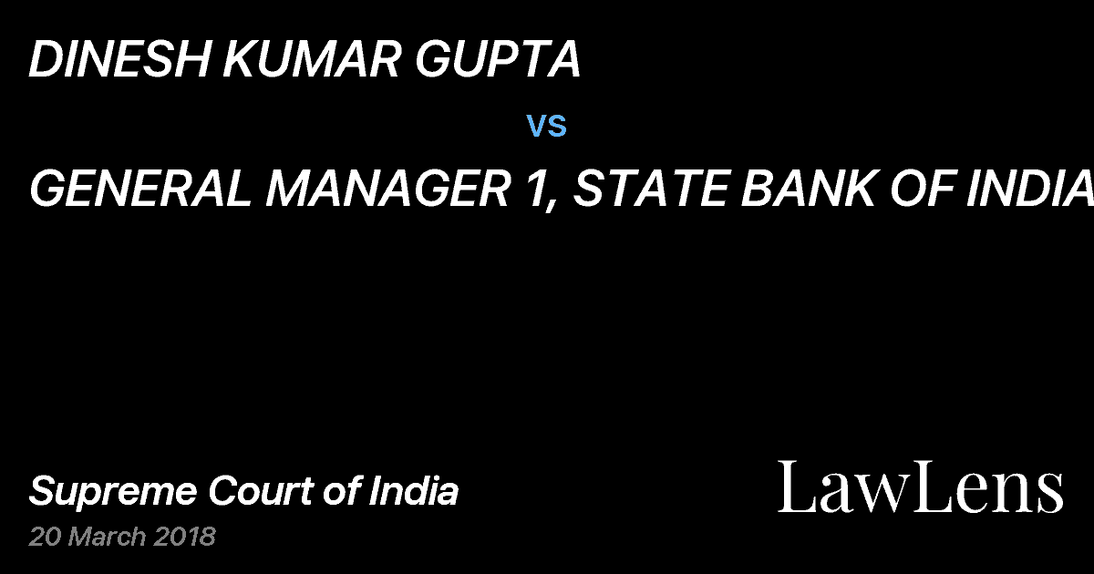 Preview image for DINESH KUMAR GUPTA vs. GENERAL MANAGER 1, STATE BANK OF INDIA