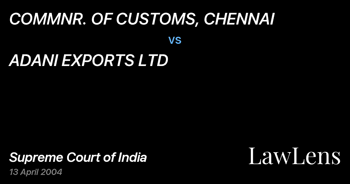 Preview image for COMMNR. OF CUSTOMS, CHENNAI vs. ADANI EXPORTS LTD