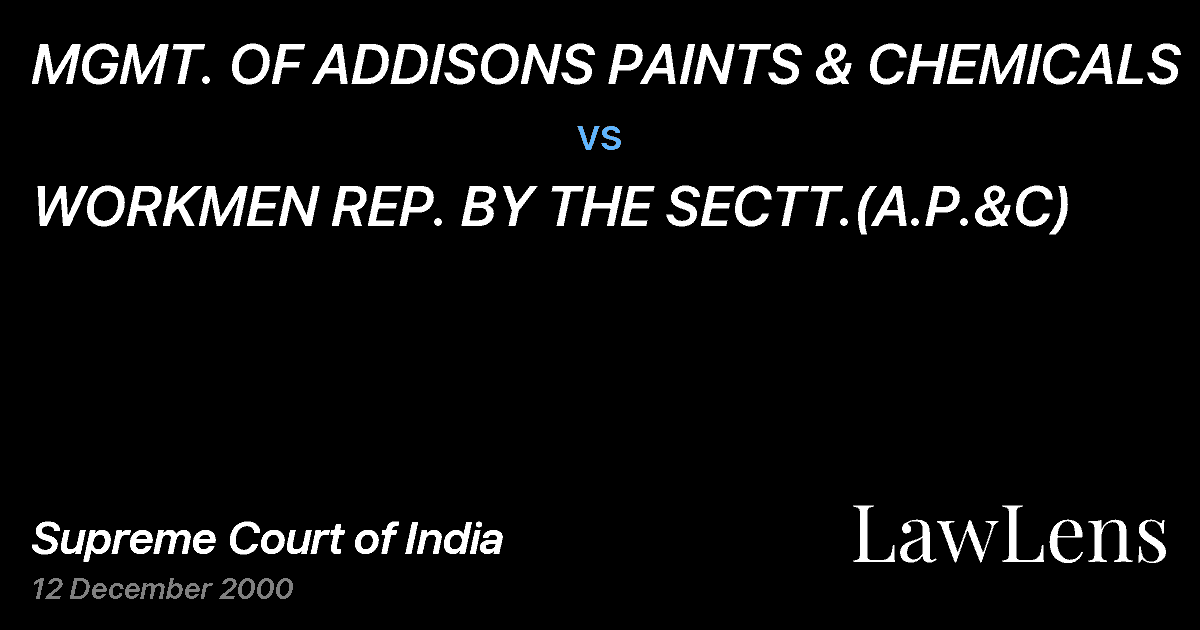 Preview image for MGMT. OF ADDISONS PAINTS & CHEMICALS vs. WORKMEN REP. BY THE SECTT.(A.P.&C)