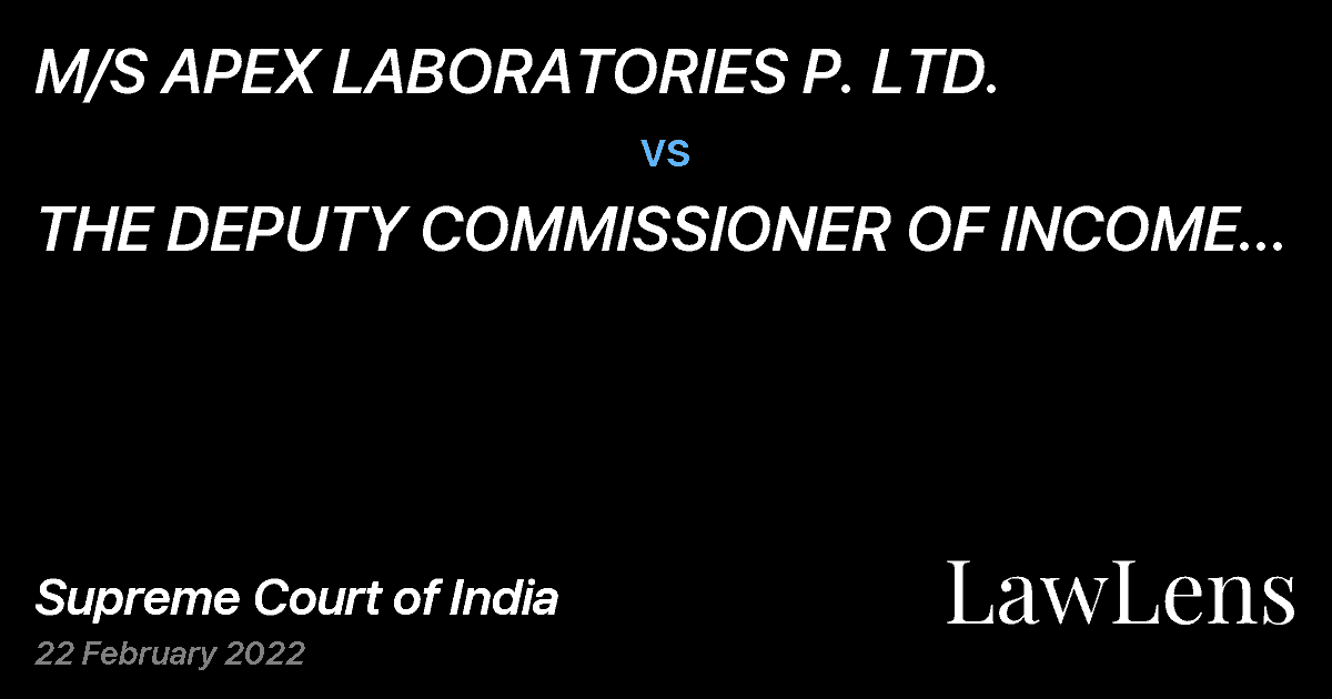 Preview image for M/S APEX LABORATORIES P. LTD. vs. THE DEPUTY COMMISSIONER OF INCOME TAX LARGE TAX PAYER UNIT II