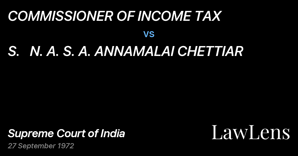 Preview image for COMMISSIONER OF INCOME TAX vs. S.   N. A. S. A. ANNAMALAI CHETTIAR