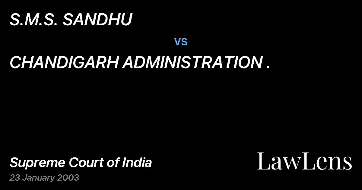 Preview image for S.M.S. SANDHU vs. CHANDIGARH ADMINISTRATION .