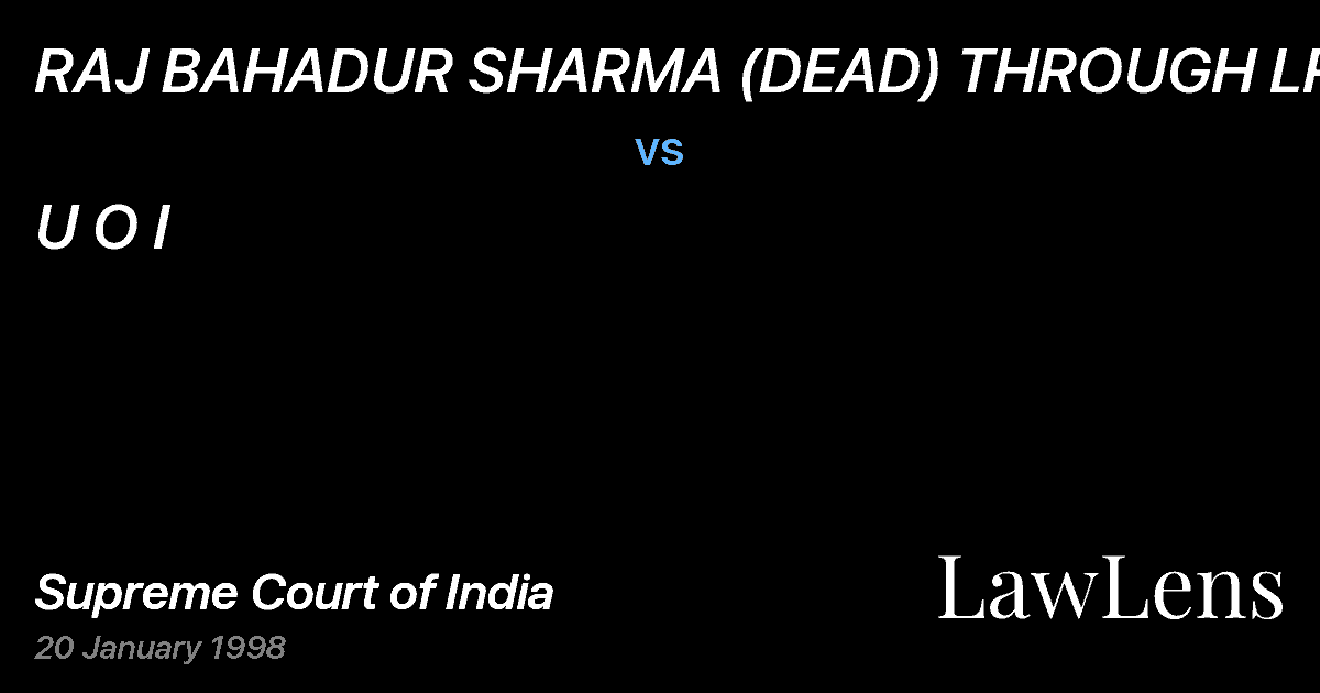 Preview image for RAJ BAHADUR SHARMA (DEAD) THROUGH LRS. vs. U O I