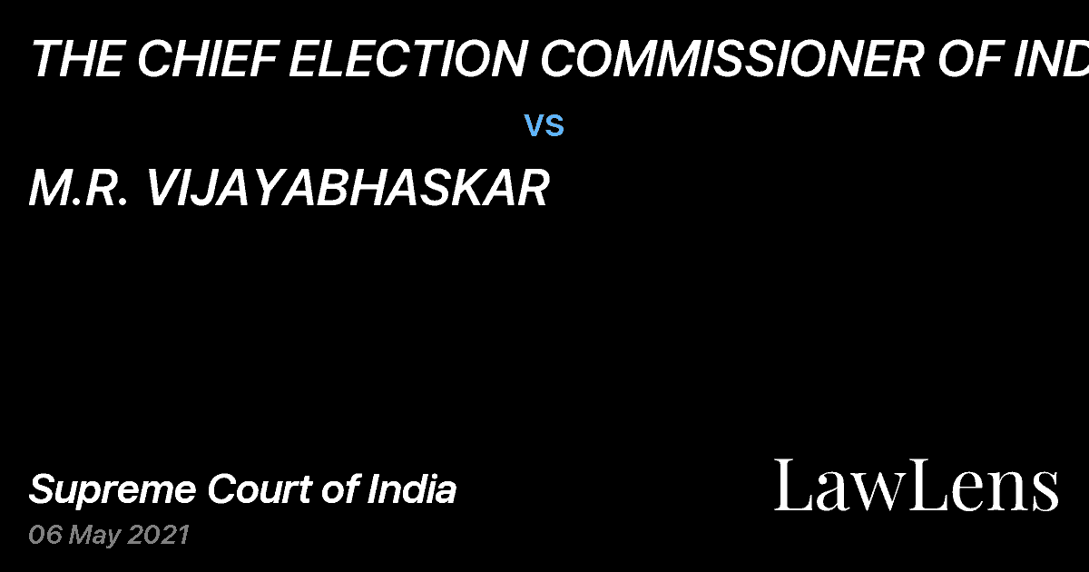 Preview image for THE CHIEF ELECTION COMMISSIONER OF INDIA vs. M.R. VIJAYABHASKAR