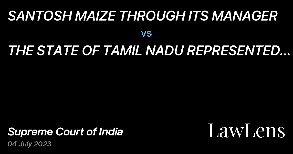 Preview image for SANTOSH MAIZE THROUGH ITS MANAGER vs. THE STATE OF TAMIL NADU REPRESENTED BY THE SPECIAL COMMISSIONER AND COMMISSIONER OF COMMERCIAL TAXES