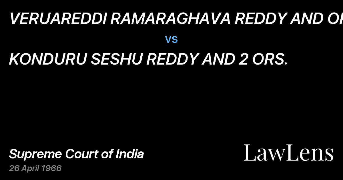 Preview image for VERUAREDDI RAMARAGHAVA REDDY AND ORS. vs. KONDURU SESHU REDDY AND 2 ORS.