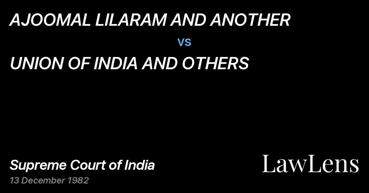 Preview image for AJOOMAL LILARAM AND ANOTHER vs. UNION OF INDIA AND OTHERS