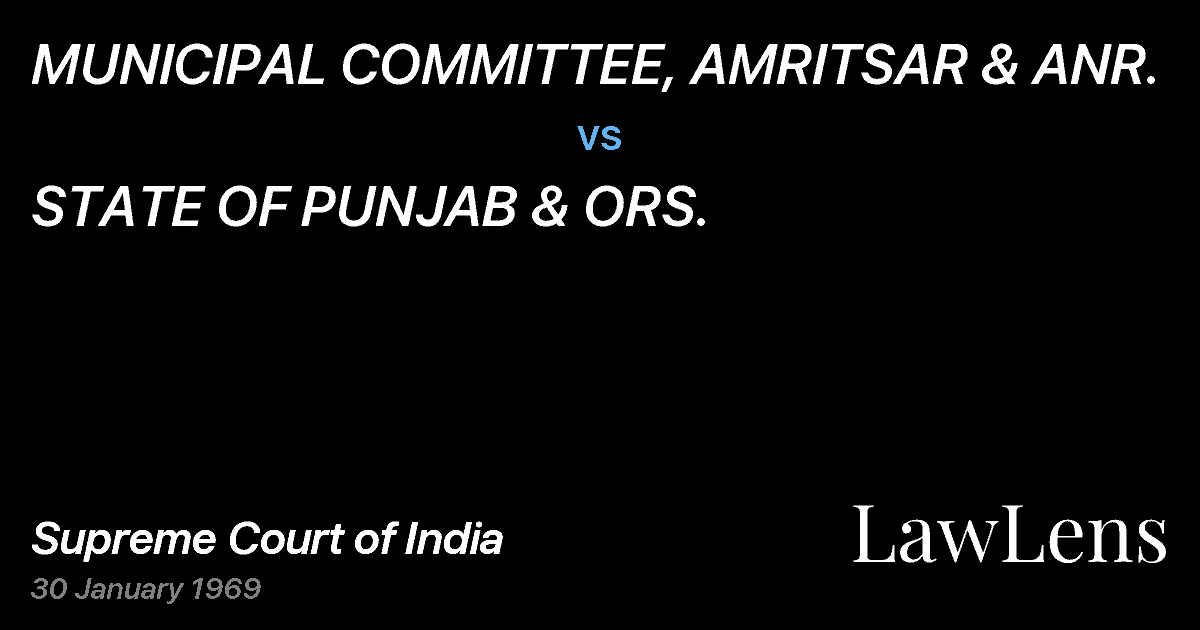 Preview image for MUNICIPAL COMMITTEE, AMRITSAR & ANR. vs. STATE OF PUNJAB & ORS.