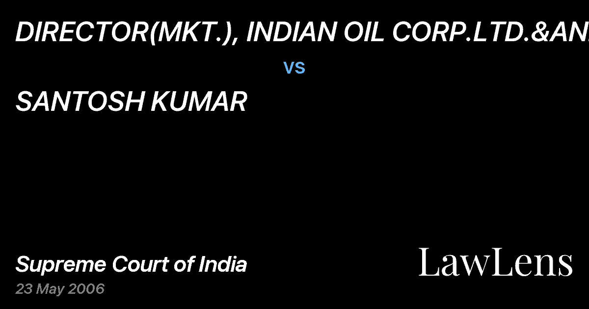 Preview image for DIRECTOR(MKT.), INDIAN OIL CORP.LTD.&ANR vs. SANTOSH KUMAR