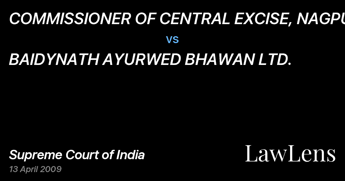 Preview image for COMMISSIONER OF CENTRAL EXCISE, NAGPUR vs. BAIDYNATH AYURWED BHAWAN LTD.