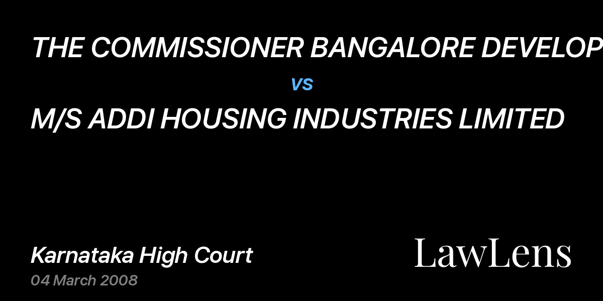Preview image for THE COMMISSIONER BANGALORE DEVELOPMENT AUTHORITY vs. M/S ADDI HOUSING INDUSTRIES LIMITED