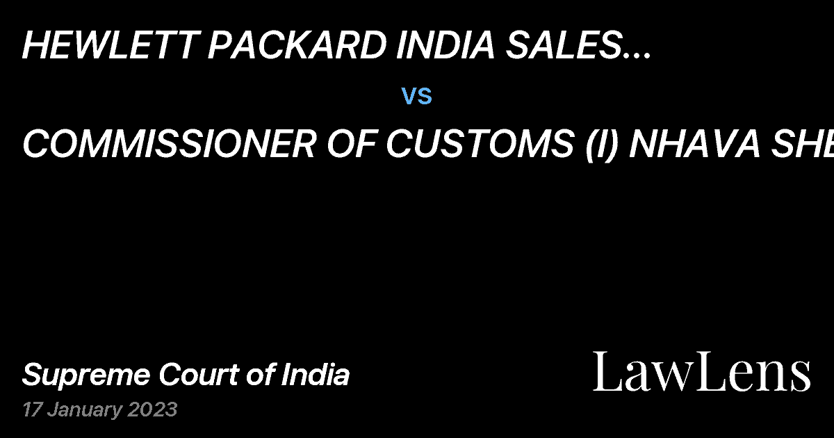 Preview image for HEWLETT PACKARD INDIA SALES PVT.LTD.(NOW HP INDIA SALES PVT. LTD) vs. COMMISSIONER OF CUSTOMS (I) NHAVA SHEVA
