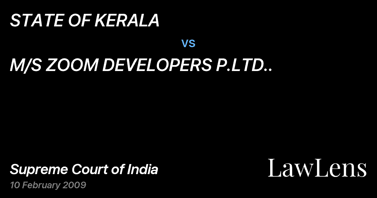 Preview image for STATE OF KERALA vs. M/S ZOOM DEVELOPERS P.LTD..