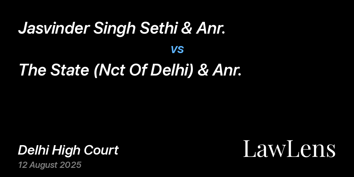 Preview image for Jasvinder Singh Sethi & Anr. vs. The State (Nct Of Delhi) & Anr.