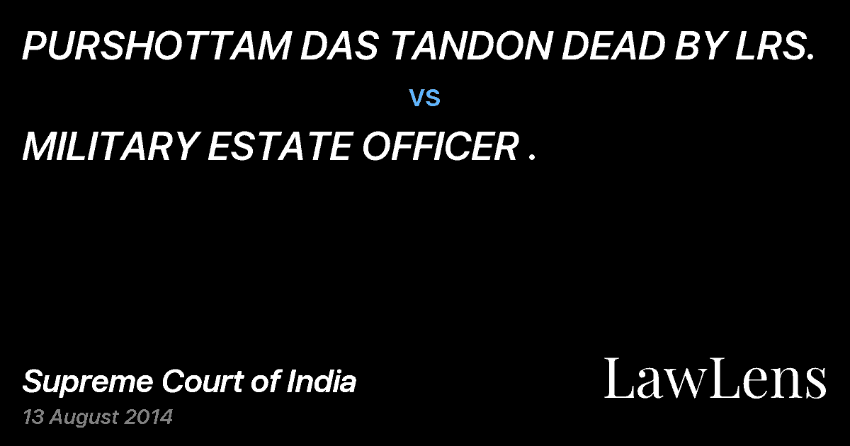 Preview image for PURSHOTTAM DAS TANDON DEAD BY LRS. vs. MILITARY ESTATE OFFICER .