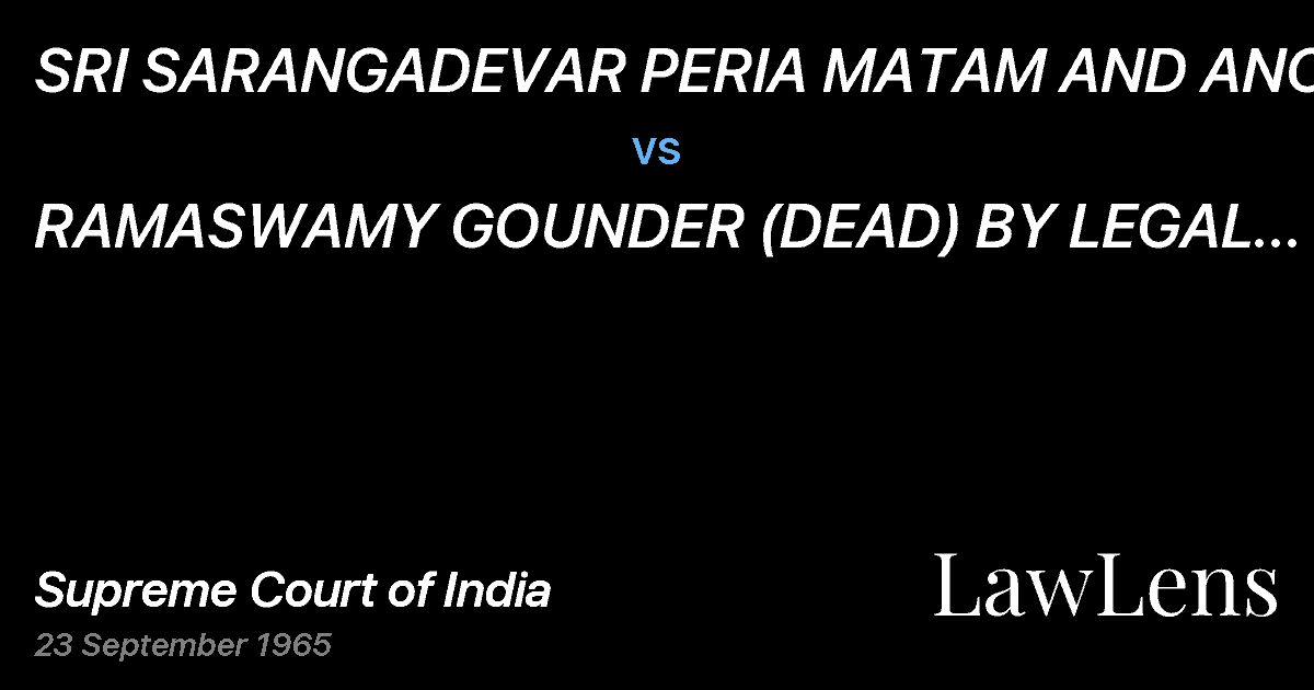 Preview image for SRI SARANGADEVAR PERIA MATAM AND ANOTHER vs. RAMASWAMY GOUNDER (DEAD) BY LEGAL REPRESENTATIVES