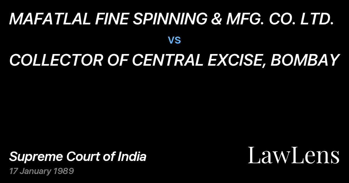 Preview image for MAFATLAL FINE SPINNING & MFG. CO. LTD. vs. COLLECTOR OF CENTRAL EXCISE, BOMBAY