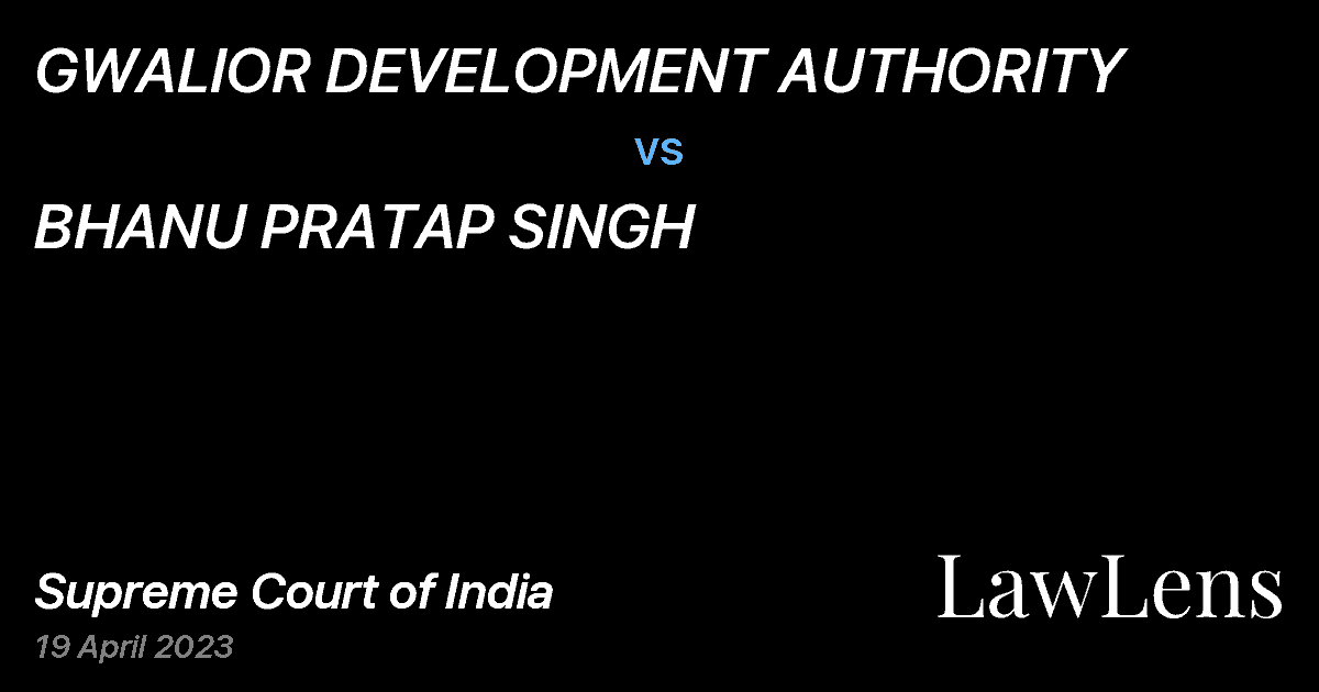 Preview image for GWALIOR DEVELOPMENT AUTHORITY vs. BHANU PRATAP SINGH