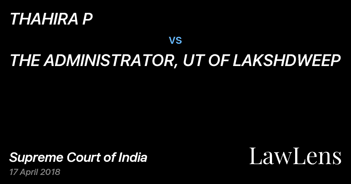 Preview image for THAHIRA P vs. THE ADMINISTRATOR, UT OF LAKSHDWEEP