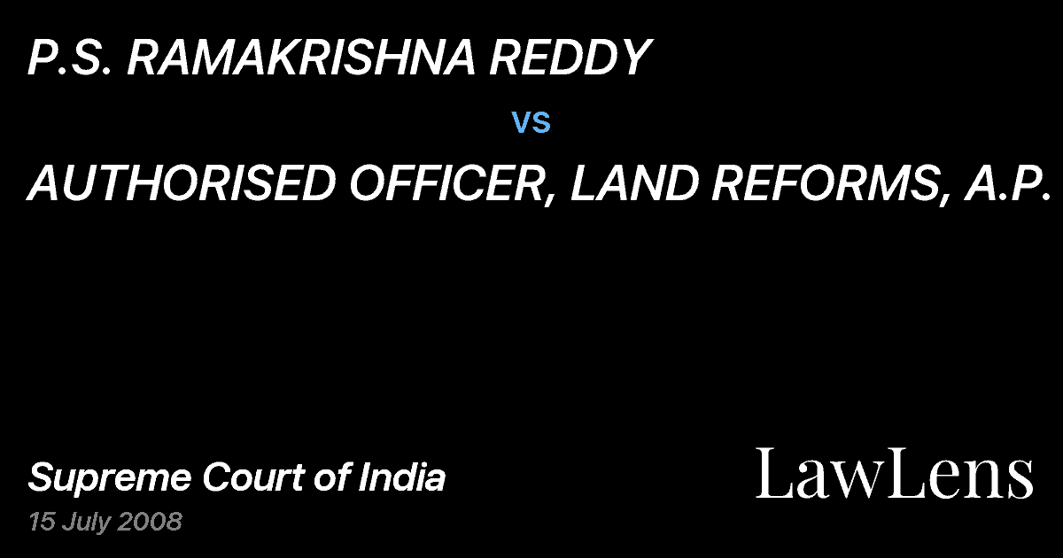 Preview image for P.S. RAMAKRISHNA REDDY vs. AUTHORISED OFFICER, LAND REFORMS, A.P.