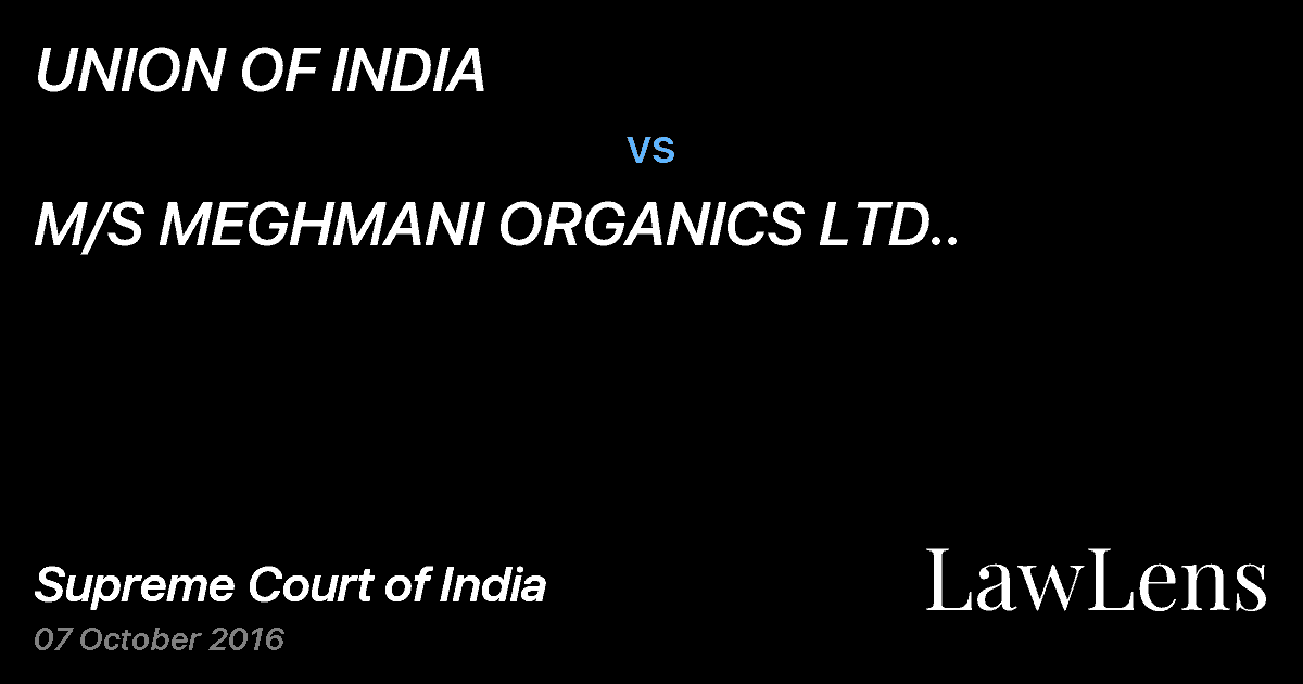 Preview image for UNION OF INDIA vs. M/S MEGHMANI ORGANICS LTD..