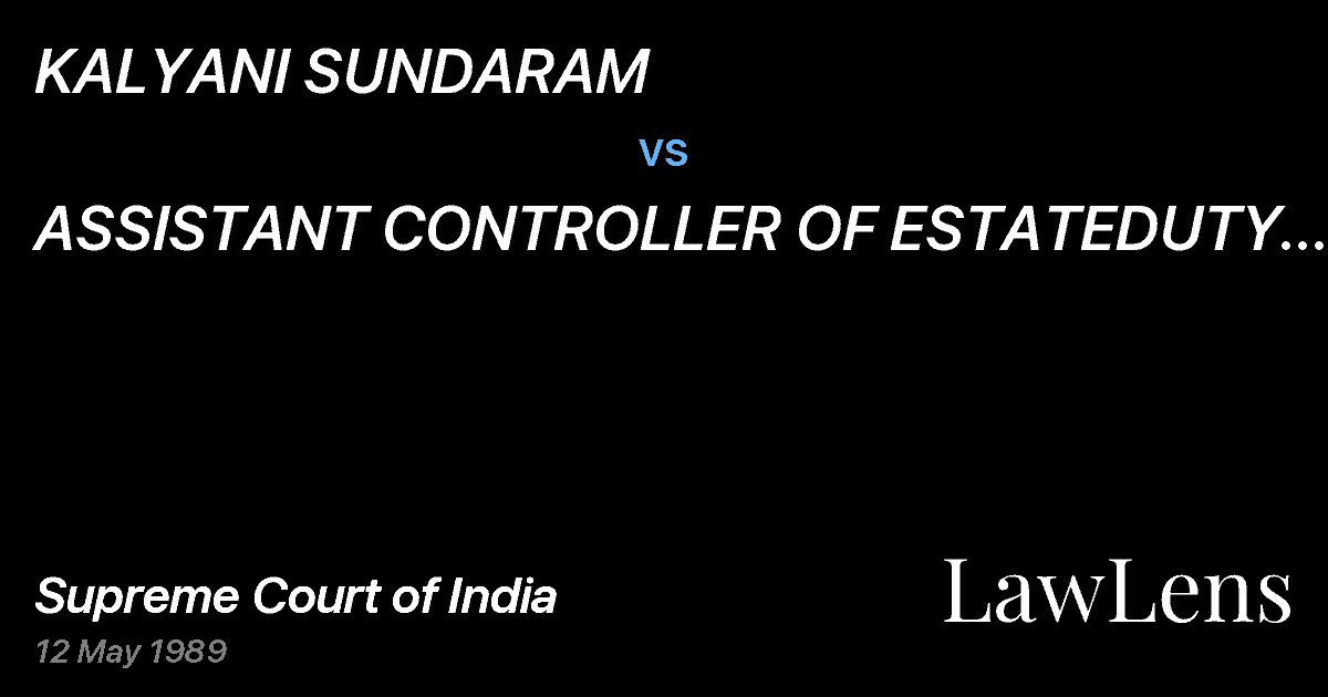 Preview image for KALYANI SUNDARAM vs. ASSISTANT CONTROLLER OF ESTATEDUTY MADRAS & ANOTHER