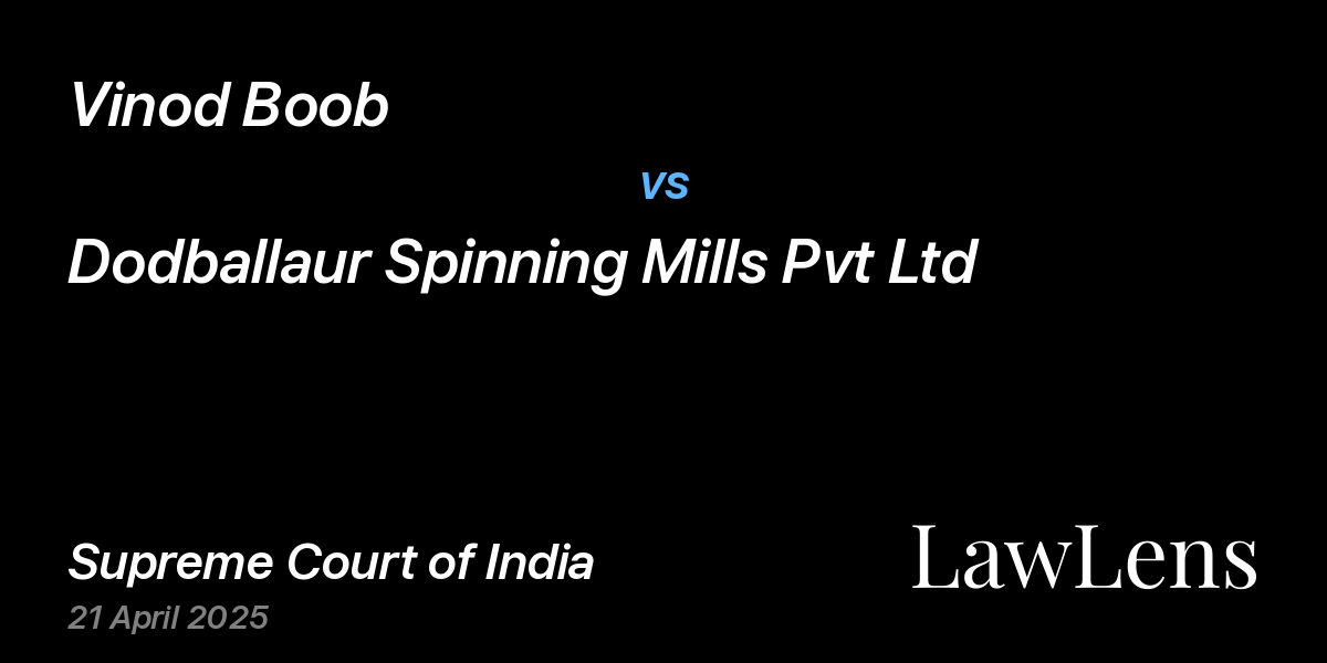 Preview image for Vinod Boob vs. Dodballaur Spinning Mills Pvt Ltd