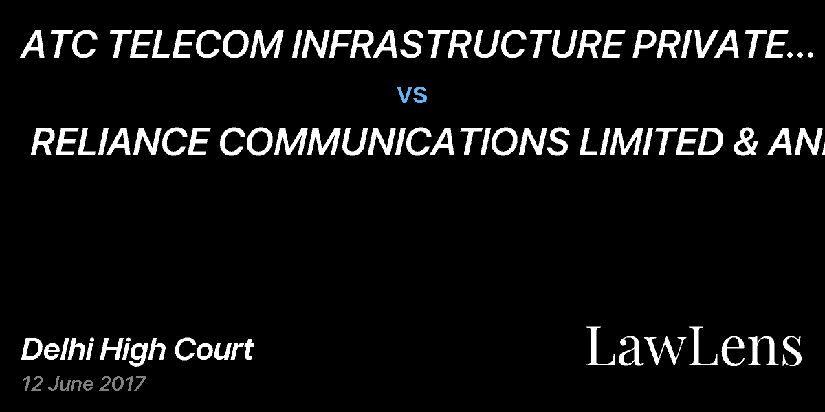Preview image for ATC TELECOM INFRASTRUCTURE PRIVATE LIMITED vs. RELIANCE COMMUNICATIONS LIMITED & ANR