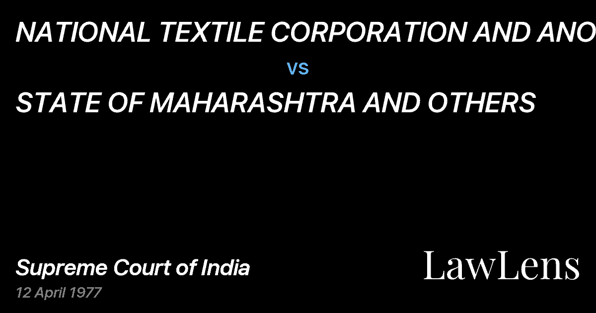 Preview image for NATIONAL TEXTILE CORPORATION AND ANOTHER vs. STATE OF MAHARASHTRA AND OTHERS