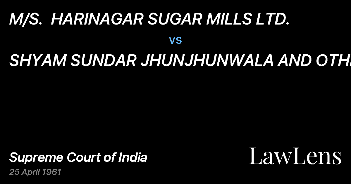 Preview image for M/S.  HARINAGAR SUGAR MILLS LTD. vs. SHYAM SUNDAR JHUNJHUNWALA AND OTHERS