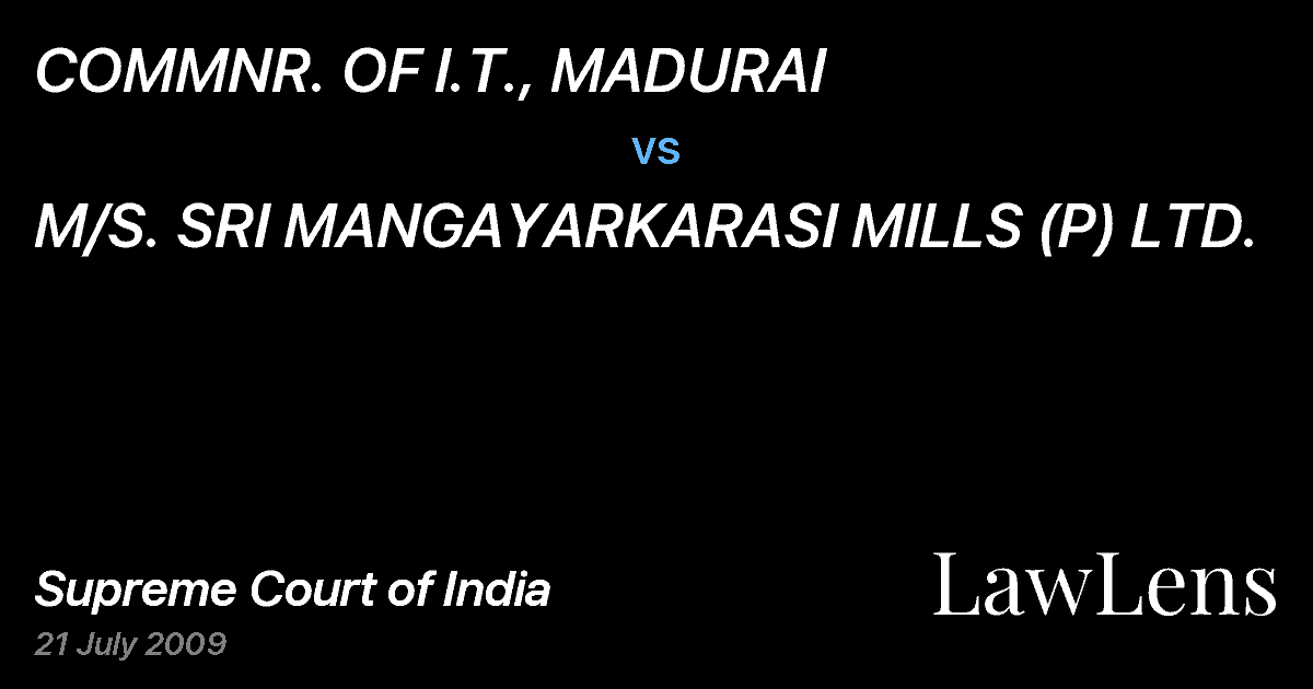Preview image for COMMNR. OF I.T., MADURAI vs. M/S. SRI MANGAYARKARASI MILLS (P) LTD.
