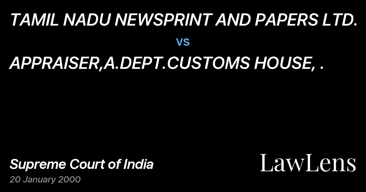 Preview image for TAMIL NADU NEWSPRINT AND PAPERS LTD. vs. APPRAISER,A.DEPT.CUSTOMS HOUSE, .