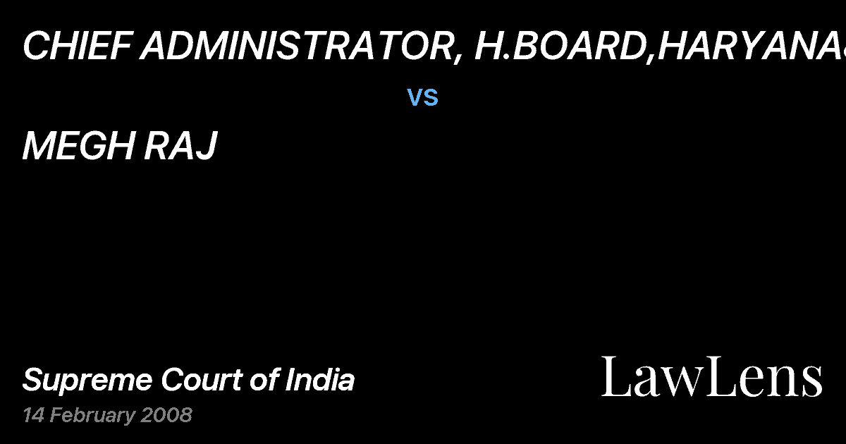Preview image for CHIEF ADMINISTRATOR, H.BOARD,HARYANA&ORS vs. MEGH RAJ