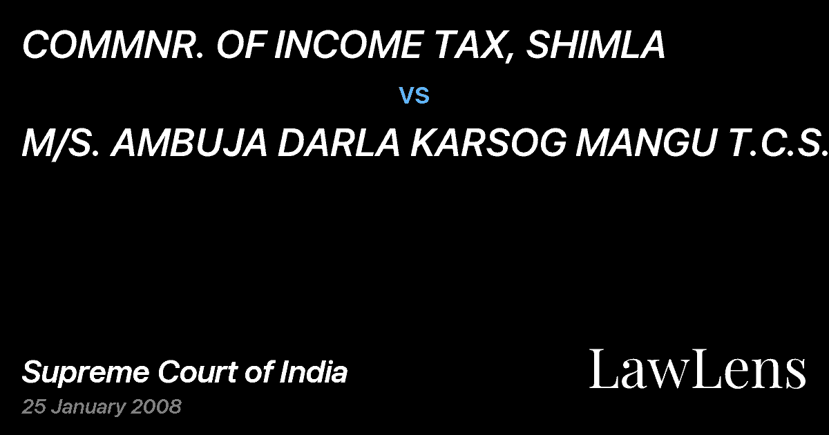 Preview image for COMMNR. OF INCOME TAX, SHIMLA vs. M/S. AMBUJA DARLA KARSOG MANGU T.C.S.LTD