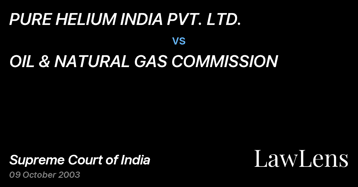 Preview image for PURE HELIUM INDIA PVT. LTD. vs. OIL & NATURAL GAS COMMISSION