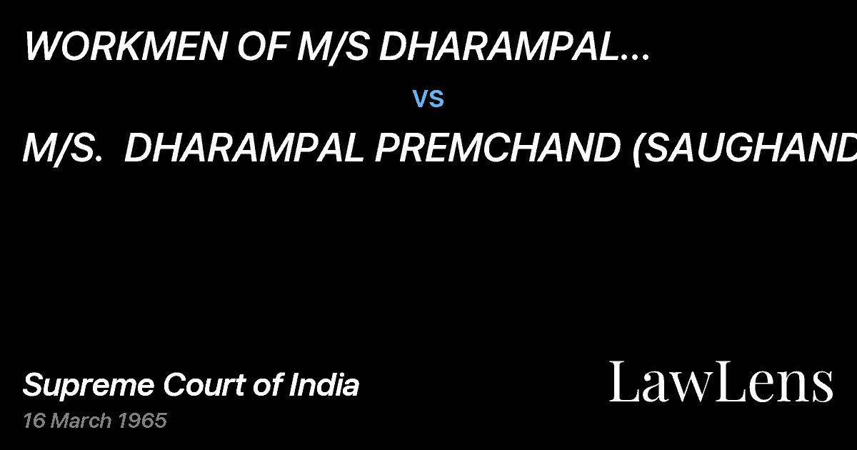 Preview image for WORKMEN OF M/S DHARAMPAL PREMCHAND(SAUGHANDHI) vs. M/S.  DHARAMPAL PREMCHAND (SAUGHANDHI)