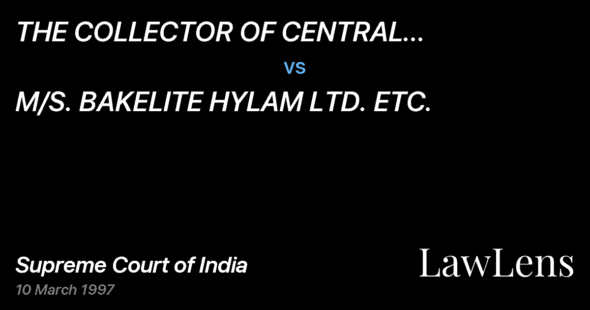Preview image for THE COLLECTOR OF CENTRAL EXCISE,HYDERABAD vs. M/S. BAKELITE HYLAM LTD. ETC.