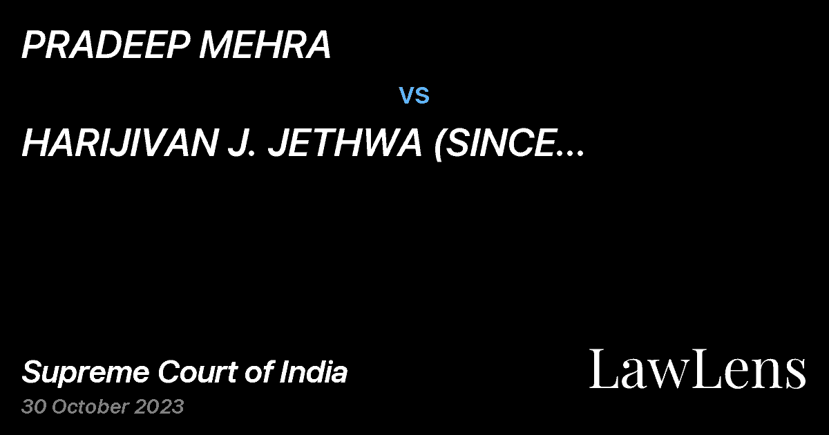 Preview image for PRADEEP MEHRA vs. HARIJIVAN  J. JETHWA (SINCE DECEASED THROUGH LRS)