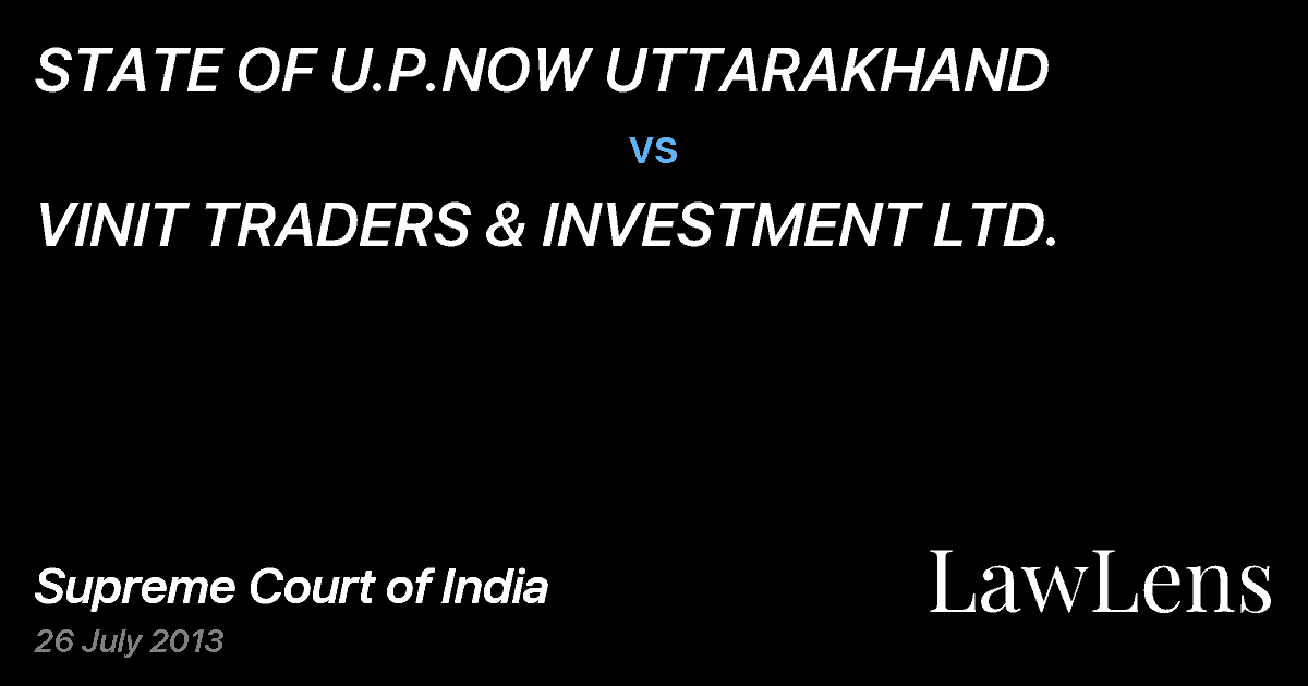 Preview image for STATE OF U.P.NOW UTTARAKHAND vs. VINIT TRADERS & INVESTMENT LTD.