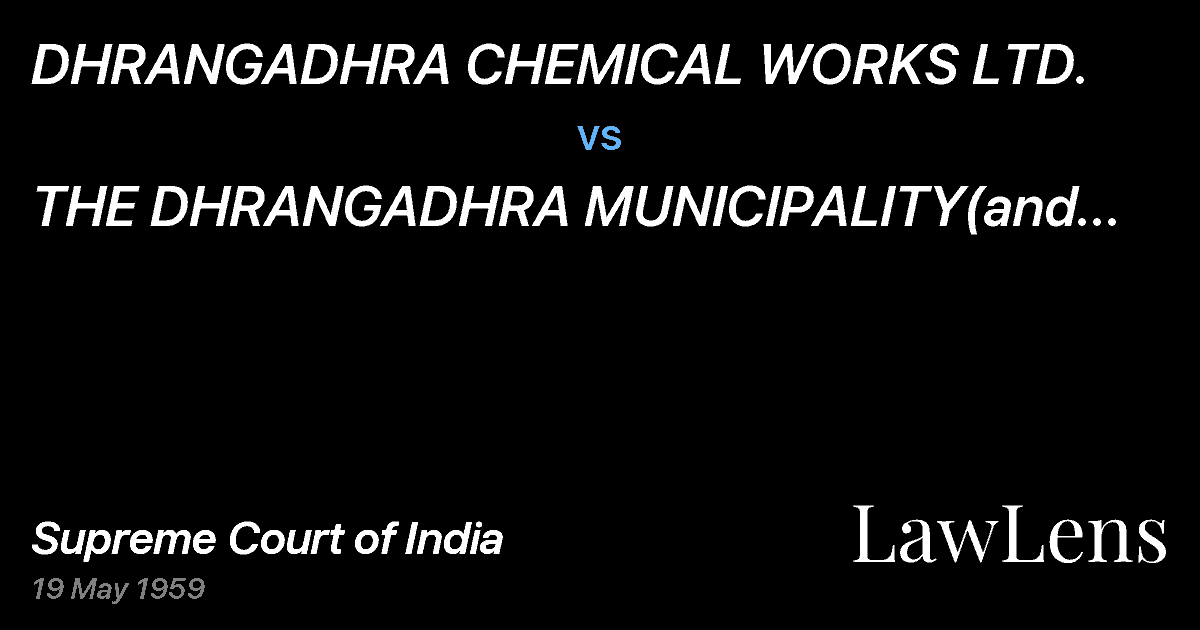 Preview image for DHRANGADHRA CHEMICAL WORKS LTD. vs. THE DHRANGADHRA MUNICIPALITY(and connected petition)