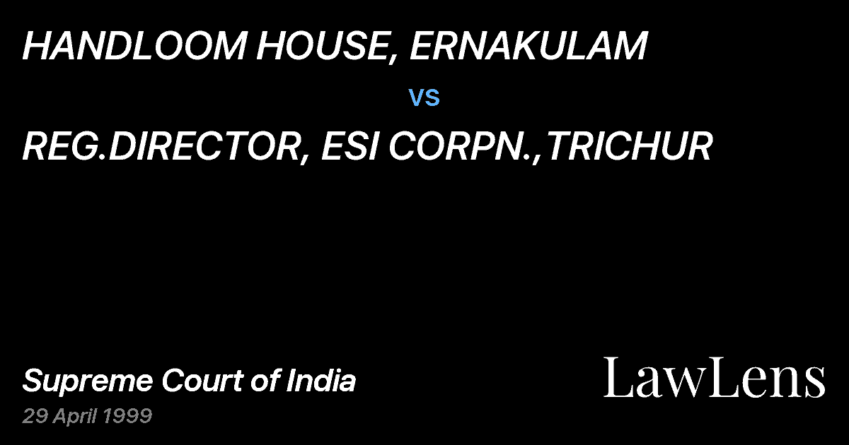 Preview image for HANDLOOM HOUSE, ERNAKULAM vs. REG.DIRECTOR, ESI CORPN.,TRICHUR