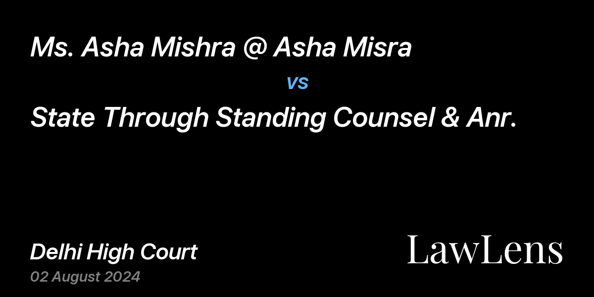 Preview image for Ms. Asha Mishra @ Asha Misra vs. State Through Standing Counsel & Anr.
