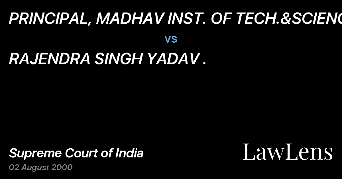 Preview image for PRINCIPAL, MADHAV INST. OF TECH.&SCIENCE vs. RAJENDRA SINGH YADAV .