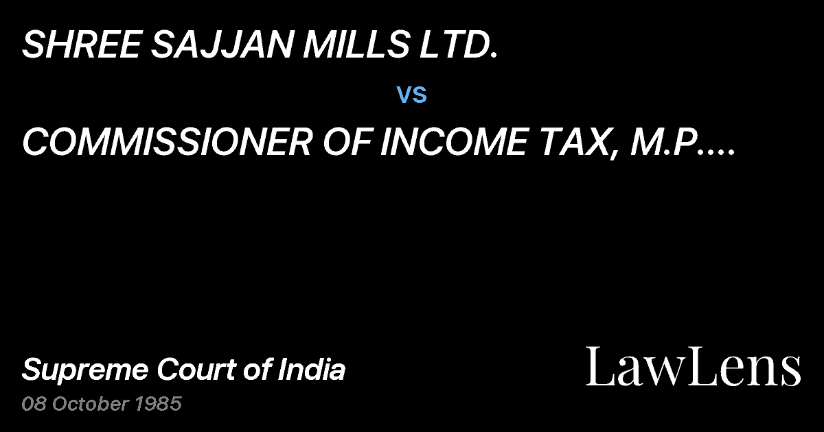 Preview image for SHREE SAJJAN MILLS LTD. vs. COMMISSIONER OF INCOME TAX, M.P. BHOPAL AND ANR.