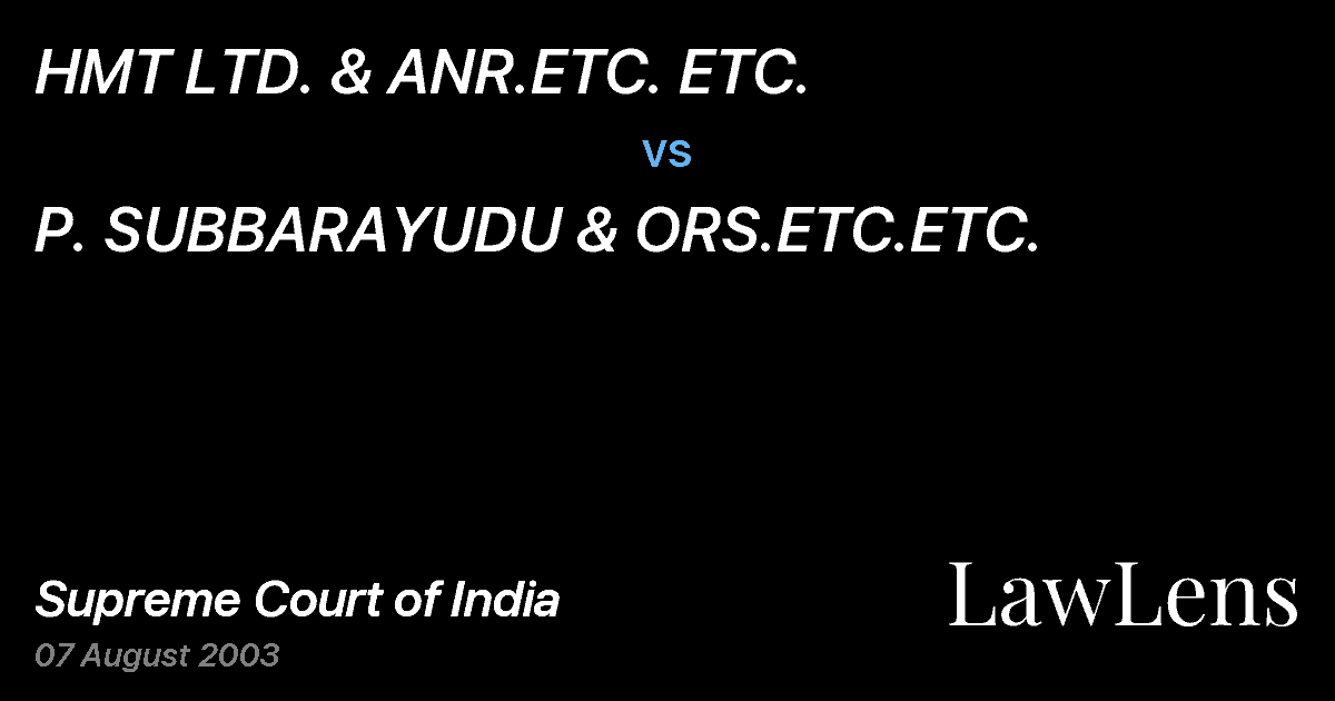 Preview image for HMT LTD. & ANR.ETC. ETC. vs. P. SUBBARAYUDU & ORS.ETC.ETC.