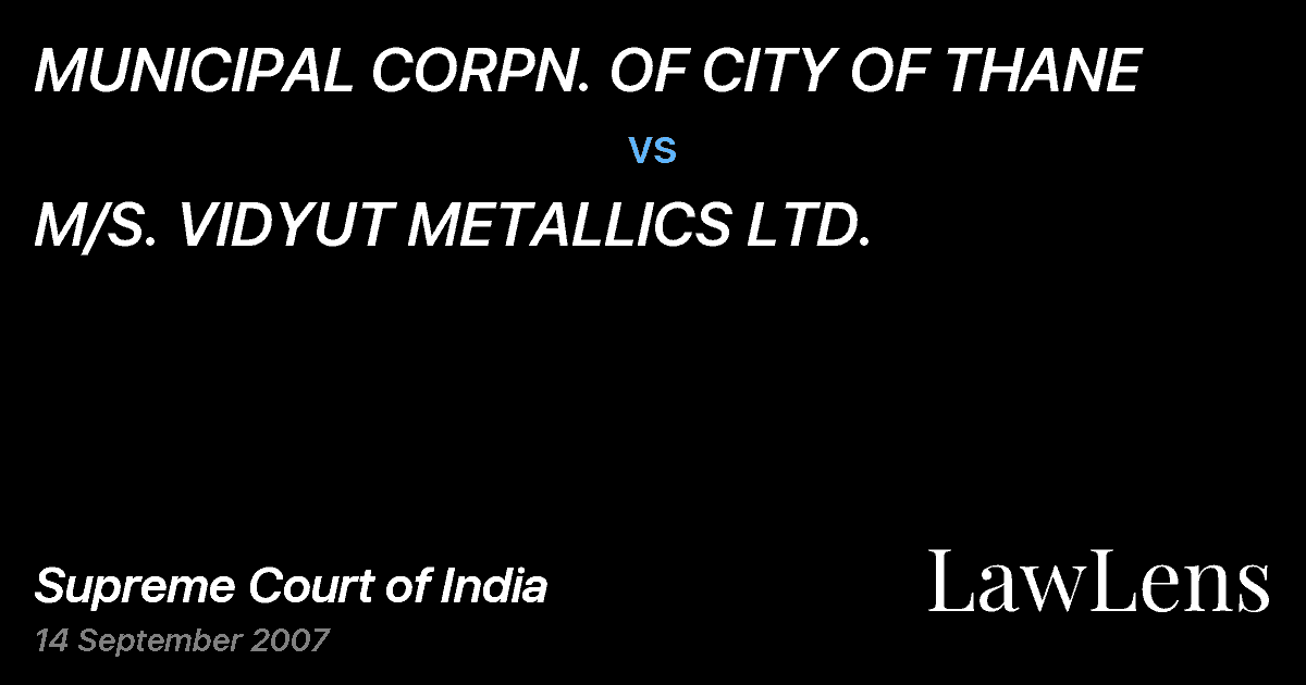 Preview image for MUNICIPAL CORPN. OF CITY OF THANE vs. M/S. VIDYUT METALLICS LTD.
