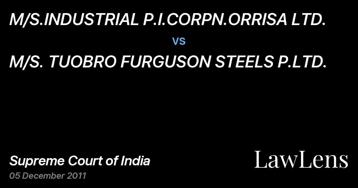 Preview image for M/S.INDUSTRIAL P.I.CORPN.ORRISA LTD. vs. M/S. TUOBRO FURGUSON STEELS P.LTD.