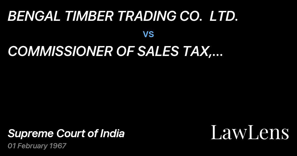 Preview image for BENGAL TIMBER TRADING CO.  LTD. vs. COMMISSIONER  OF SALES TAX, MADHYAPRADESH